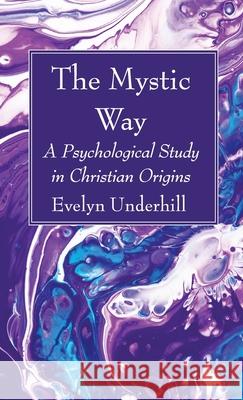 The Mystic Way Evelyn Underhill 9781666729351