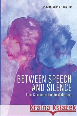 Between Speech and Silence Stephen J Costello   9781666730159