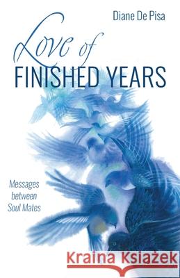 Love of Finished Years Diane d 9781666730357 Resource Publications (CA)