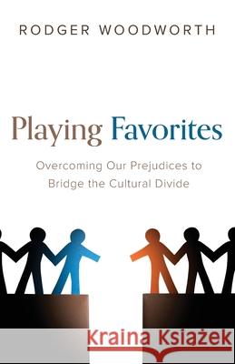 Playing Favorites Rodger Woodworth 9781666730425 Wipf & Stock Publishers