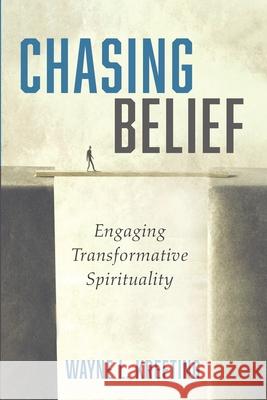 Chasing Belief Wayne L Krefting 9781666730470 Wipf & Stock Publishers