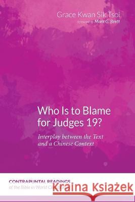 Who Is to Blame for Judges 19? Grace Kwan Sik Tsoi Mark G Brett  9781666730630