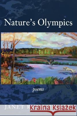 Nature's Olympics Janet Ruth Heller 9781666730739 Resource Publications (CA)