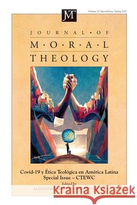 Journal of Moral Theology, Volume 10, Special Issue 2 Alexandre A Martins, Mt Dávila 9781666731583 Pickwick Publications
