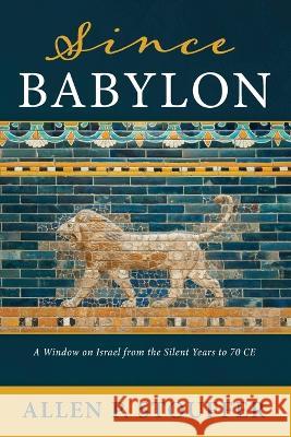 Since Babylon Allen P Stouffer 9781666732146 Resource Publications (CA)