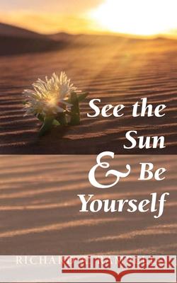 See the Sun and Be Yourself Richard A Rampello 9781666732801 Resource Publications (CA)