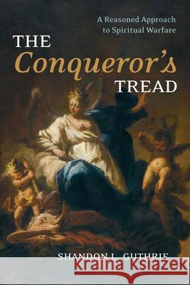 The Conqueror's Tread Shandon L. Guthrie 9781666733020 Wipf & Stock Publishers