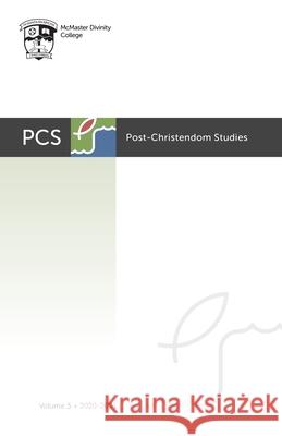 Post-Christendom Studies: Volume 5 Steven M Studebaker, Lee Beach, Gordon L Heath 9781666733709