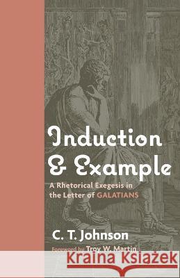 Induction and Example Johnson, C. T. 9781666733778 Pickwick Publications