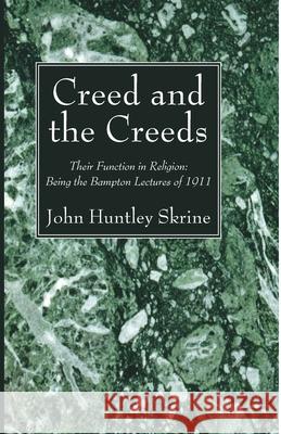 Creed and the Creeds John Huntley Skrine 9781666733969