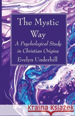 The Mystic Way Evelyn Underhill 9781666733983