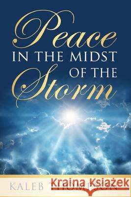 Peace in the Midst of the Storm Kaleb Thompson 9781666733990 Resource Publications (CA)