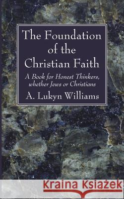 The Foundation of the Christian Faith A. Lukyn Williams 9781666734249 Wipf & Stock Publishers