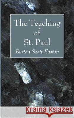 The Teaching of St. Paul Burton Scott Easton 9781666734409 Wipf & Stock Publishers