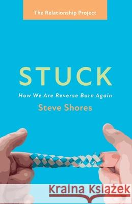 Stuck Steve Shores 9781666734546 Wipf & Stock Publishers