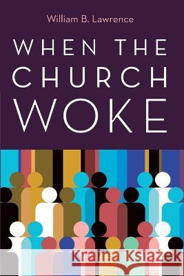 When the Church Woke William B. Lawrence 9781666735413