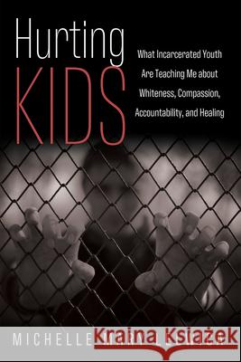 Hurting Kids Michelle Mary Lelwica 9781666735536