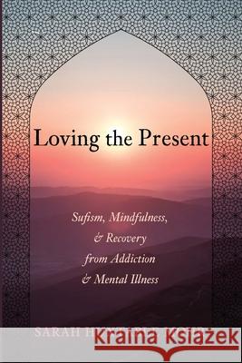 Loving the Present Sarah Huxtable Mohr 9781666735963 Resource Publications (CA)