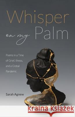 Whisper on My Palm Sarah Agnew 9781666736755 Resource Publications (CA)