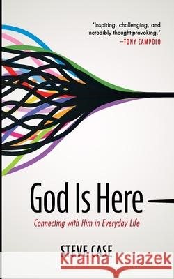 God Is here Steve Case 9781666736847