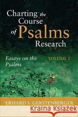 Charting the Course of Psalms Research Gerstenberger, Erhard S. 9781666737691