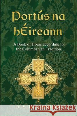 Portús na hÉireann Dustin A Ashley 9781666738278 Resource Publications (CA)