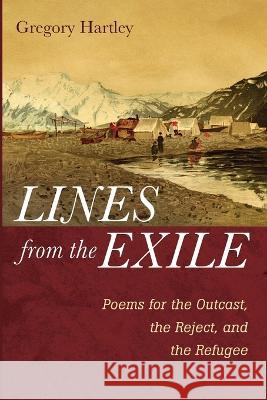 Lines from the Exile Gregory Hartley 9781666738438