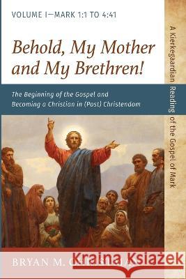 Behold, My Mother and My Brethren! Christman, Bryan M. 9781666738797 Resource Publications (CA)
