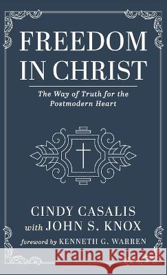 Freedom in Christ Cindy Casalis John S. Knox Kenneth G. Warren 9781666738902