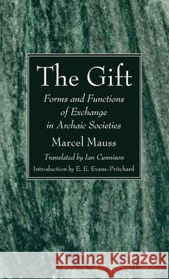 The Gift Marcel Mauss Ian Cunnison E. E. Evans-Pritchard 9781666739381 Wipf & Stock Publishers