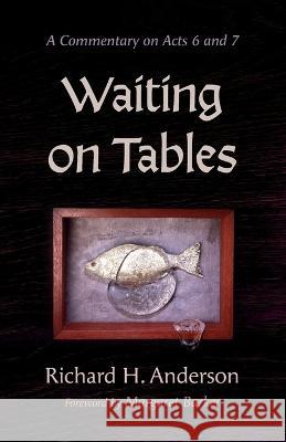 Waiting on Tables Richard H Anderson, Margaret Barker 9781666739947