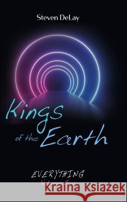 Kings of the Earth Steven Delay 9781666740134