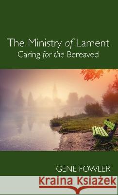 The Ministry of Lament Gene Fowler 9781666741186