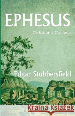 Ephesus Edgar Stubbersfield 9781666741322 Wipf & Stock Publishers