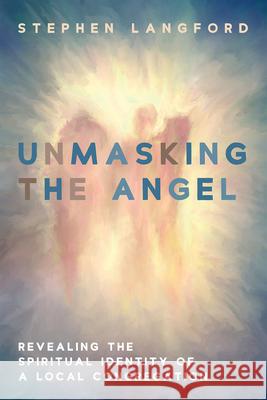 Unmasking the Angel Stephen Langford Ruth Gouldbourne 9781666743029 Wipf & Stock Publishers