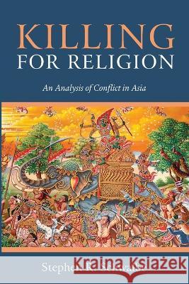 Killing for Religion Stephen R Schwalbe 9781666743104 Resource Publications (CA)