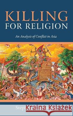 Killing for Religion Stephen R Schwalbe 9781666743111 Resource Publications (CA)