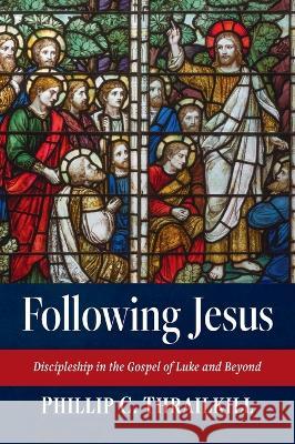 Following Jesus Phillip C. Thrailkill 9781666743470 Resource Publications (CA)