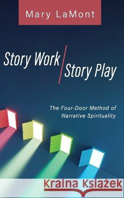 Story Work/Story Play Mary Lamont 9781666743913