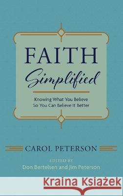 Faith Simplified Carol Peterson Don Bertelsen Jim Peterson 9781666744668 Resource Publications (CA)