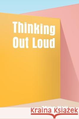 Thinking Out Loud Mike Hall 9781666745177 Resource Publications (CA)