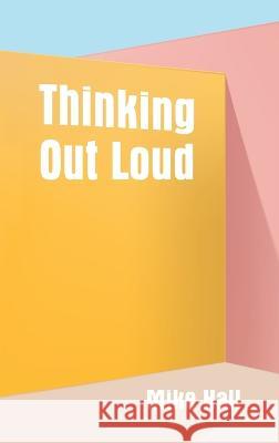 Thinking Out Loud Mike Hall 9781666745184 Resource Publications (CA)