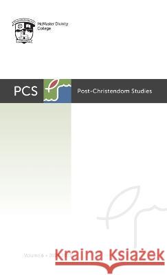 Post-Christendom Studies: Volume 6 Steven M Studebaker Lee Beach Gordon L Heath 9781666745450