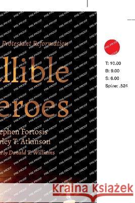 Fallible Heroes Stephen Fortosis, Harley T Atkinson, Donald T Williams 9781666745504