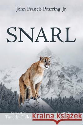 Snarl John Francis, Jr. Pearring Timothy Fuller Xander Redfern 9781666745566