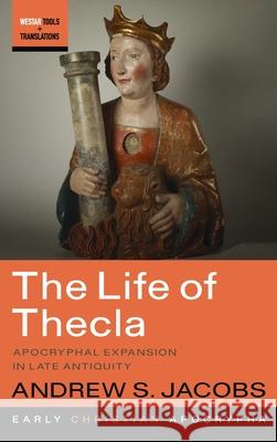 The Life of Thecla Andrew S. Jacobs 9781666746419