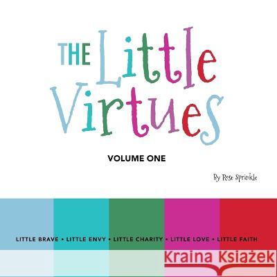 The Little Virtues: Volume One Rose Sprinkle 9781666746976 Resource Publications (CA)
