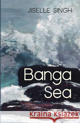 Banga Sea Jiselle Singh 9781666747003 Resource Publications (CA)