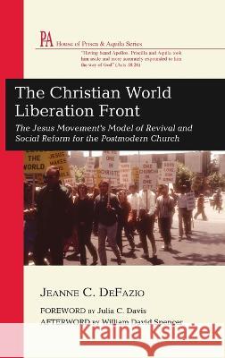 The Christian World Liberation Front Jeanne C. Defazio Julia C. Davis William David Spencer 9781666747461