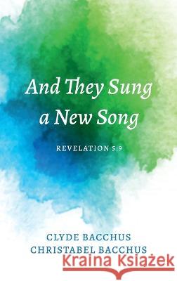 And They Sung a New Song Clyde Bacchus Christabel Bacchus 9781666747898 Resource Publications (CA)